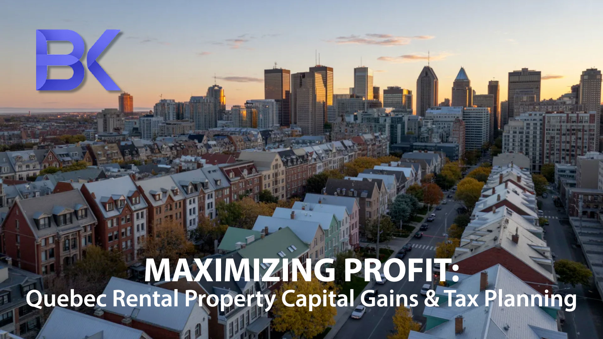 Maximizing Profit: Quebec Rental Property Capital Gains & Tax Planning