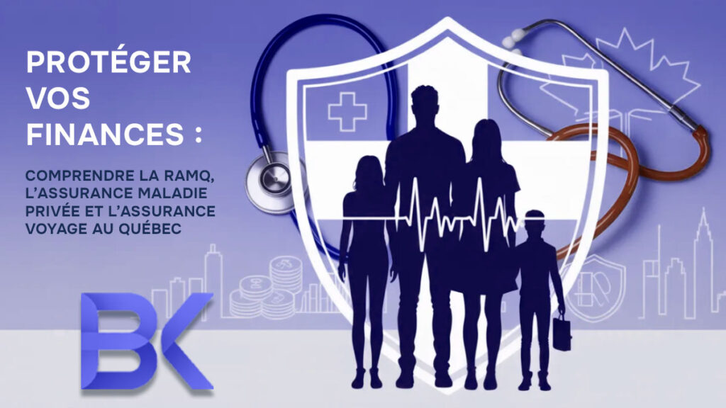Protéger vos finances : Comprendre la RAMQ, l'assurance santé privée et l'assurance voyage au Québec