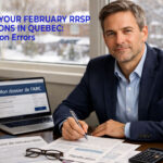 Optimizing Your February RRSP Contributions in Quebec: Avoid Common Errors