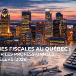 Stratégies fiscales au Québec : guide pour les professionnels à revenu élevé (2026)