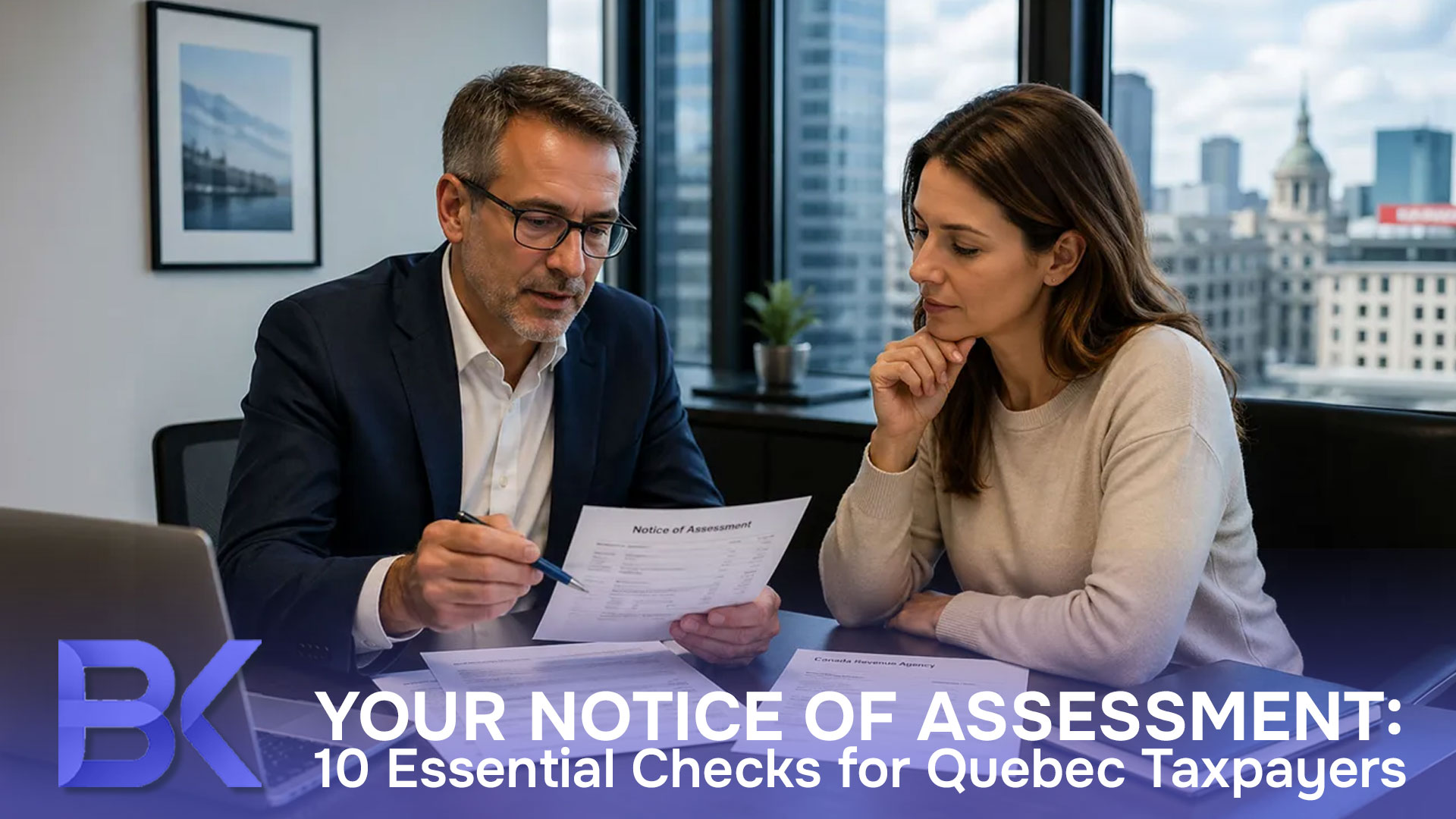 Your Notice of Assessment: 10 Essential Checks for Quebec Taxpayers