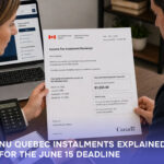 CRA & Revenu Québec Instalments Explained: Preparing for the June 15 Deadline